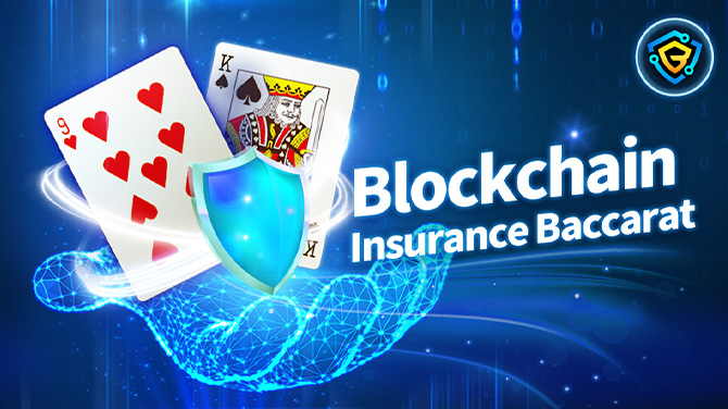 Blockchain Insurance Baccarat-Classic game with new technology-670x376